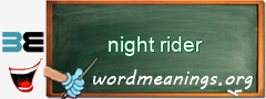 WordMeaning blackboard for night rider